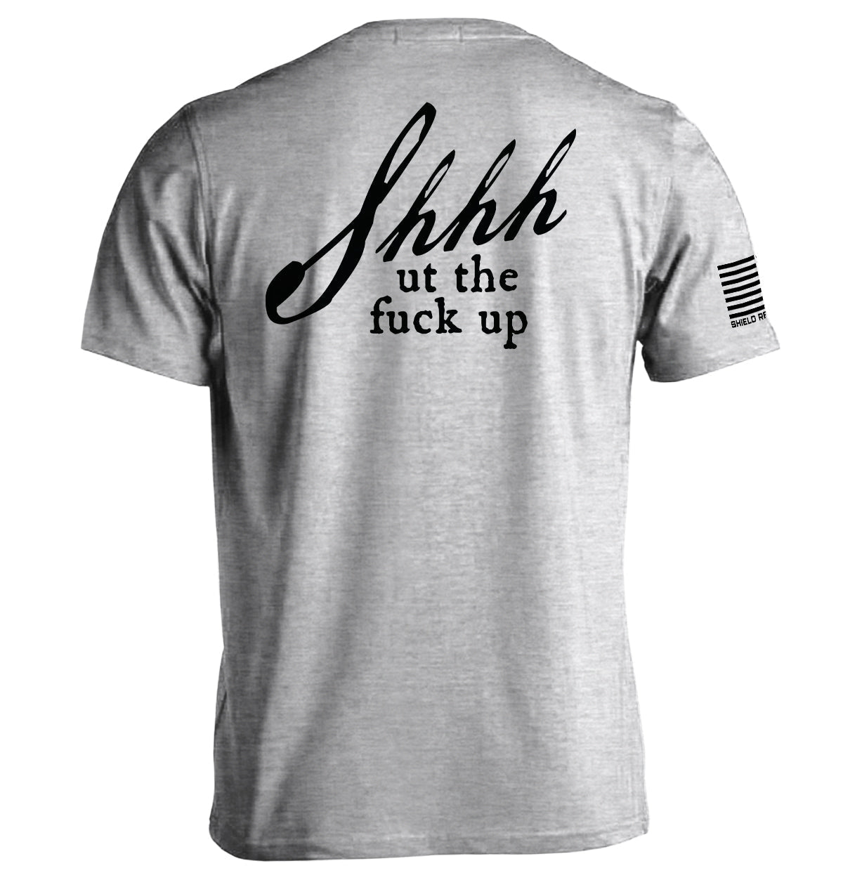 Shh-ut The Fuck Up T-Shirts, Hoodie, Sweatshirt | CiraTrend.com (Image 1)