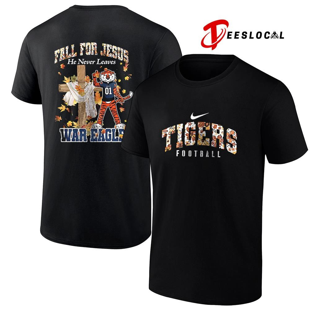 Auburn Tigers x fall for Jesus he never leaves mascot shirt