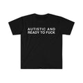 Autistic and Ready to F Funny Meme  T-shirt, sweater and Hoodie Sweatshirt | CiraTrend.com