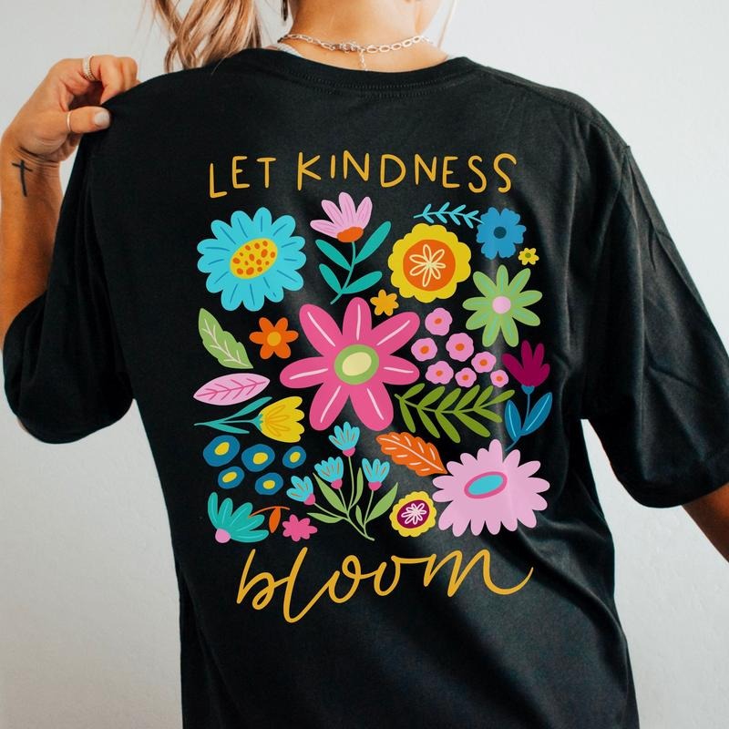 BACK PRINT, Let kindness bloom Mother's Day and Unisex Shirt, flower Mother's Day, retro flower Mother's Day, boho flower...