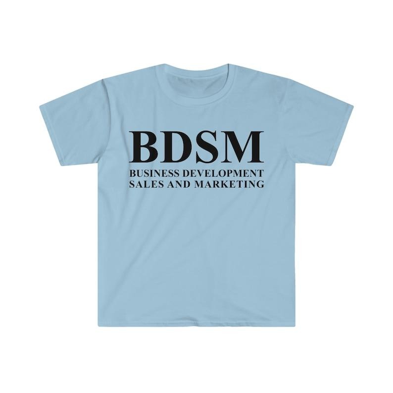 BDSM Business Development Sales and Marketing Funny Meme  T-shirt, sweater and Hoodie Sweatshirt | CiraTrend.com
