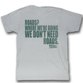 Back To The Future Mens S/S T-Shirt - Roads - Solid Silver Hoodie, Sweatshirt | CiraTrend.com