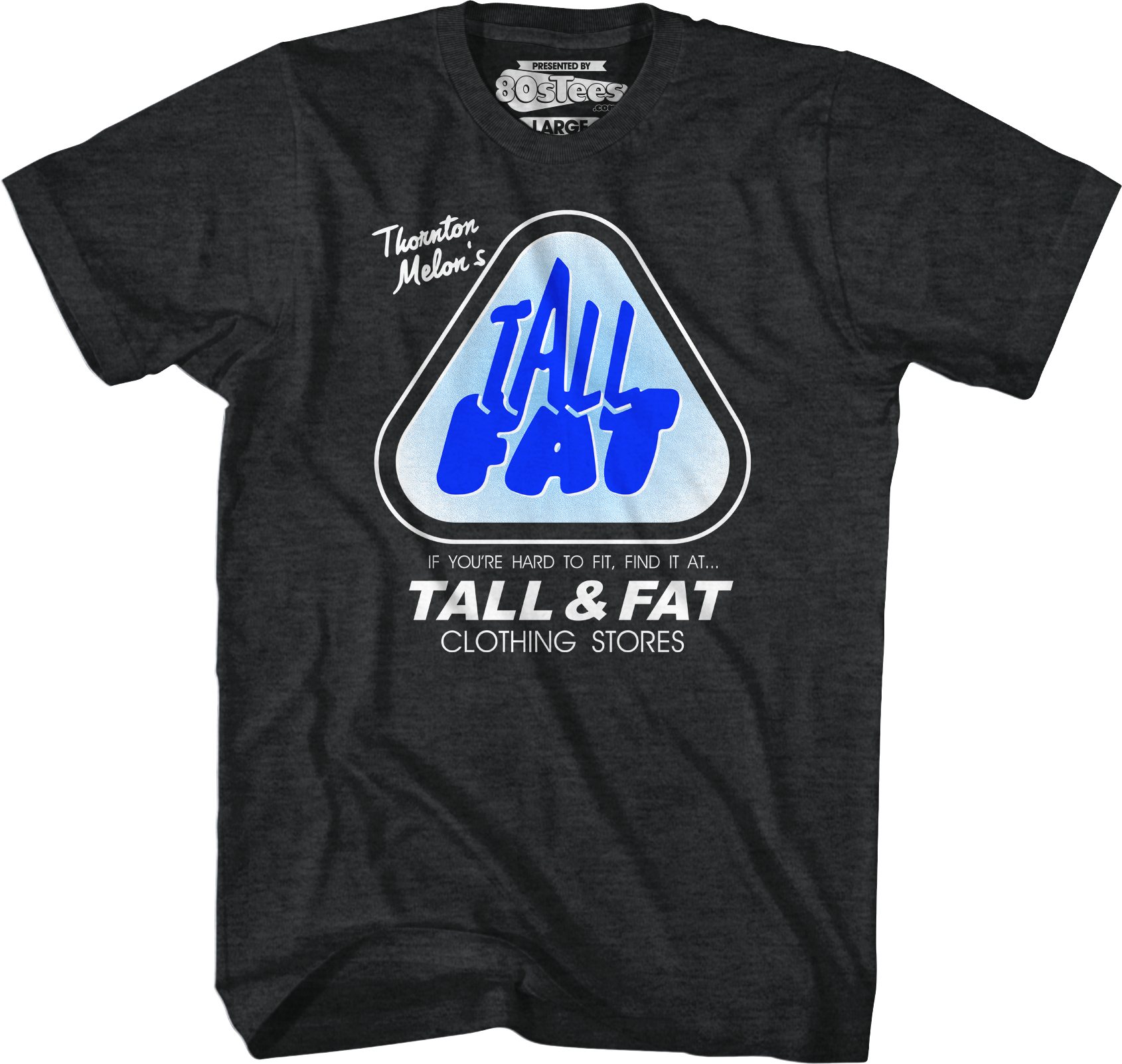 Thornton Melon'S Tall & Fat Stores T-Shirts, Hoodie, Sweatshirt