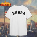 BUBBA 2025 Shirt