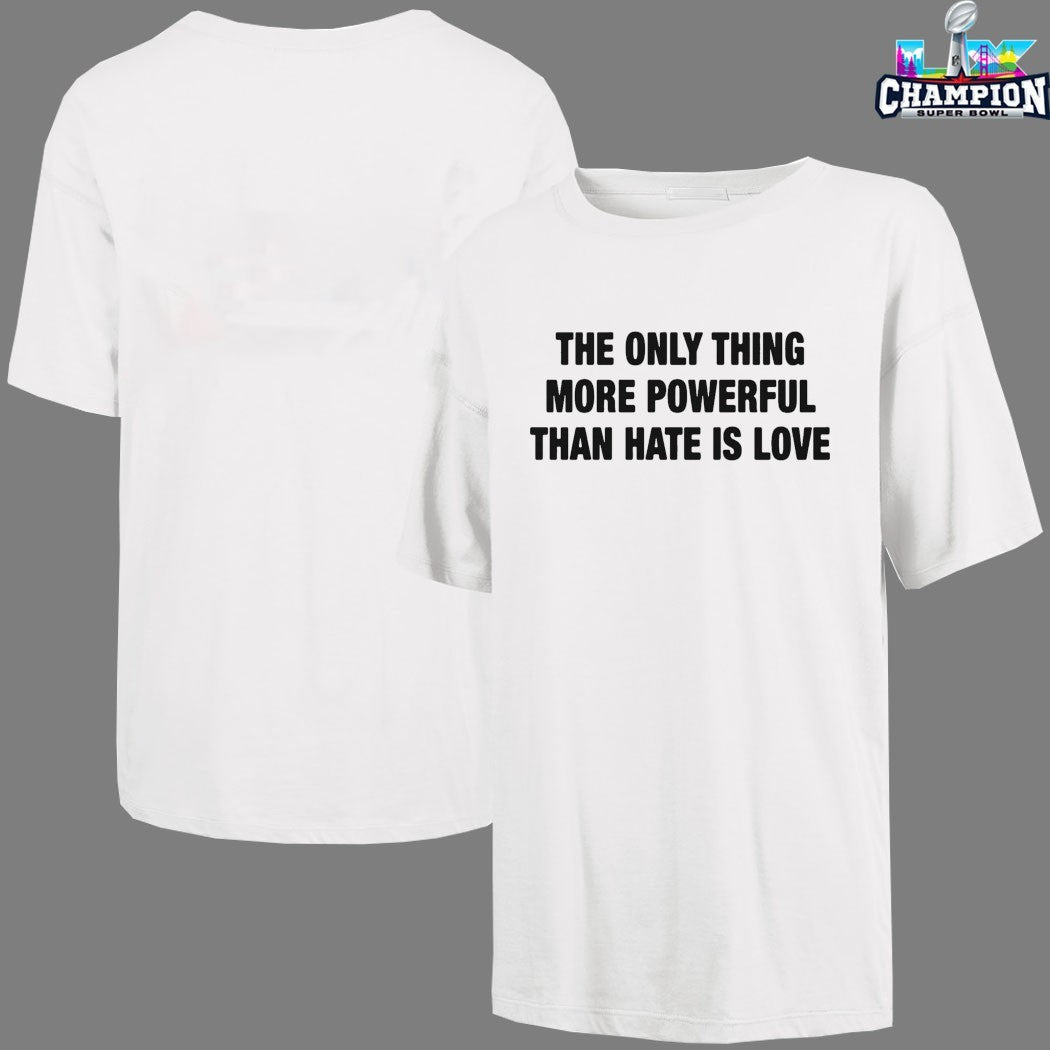 Bad Bunny The Only Thing More Powerful Than Hate Is Love T-Shirts