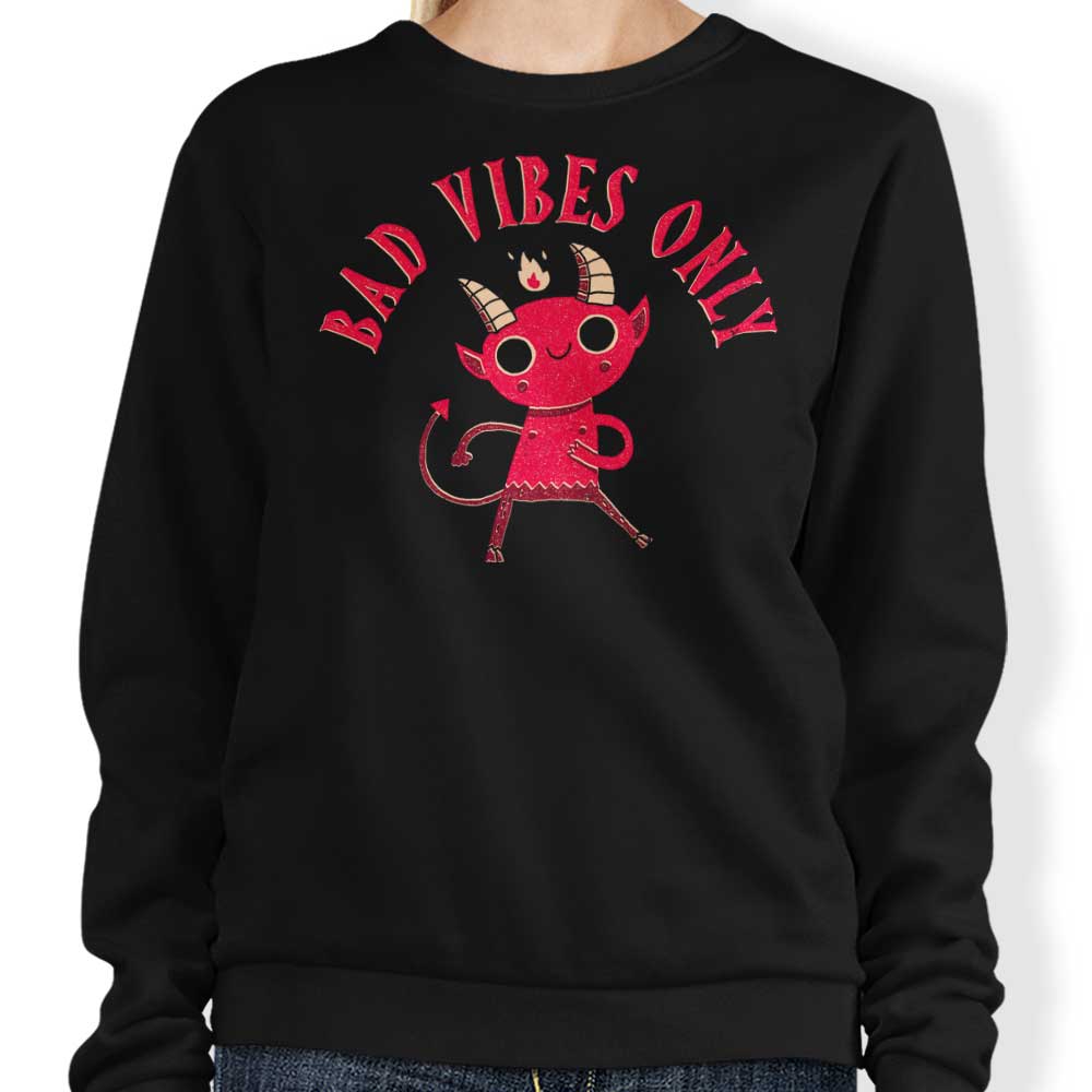 Bad Vibes Only - Sweatshirt T-Shirts, Hoodie | CiraTrend.com (Image 1)