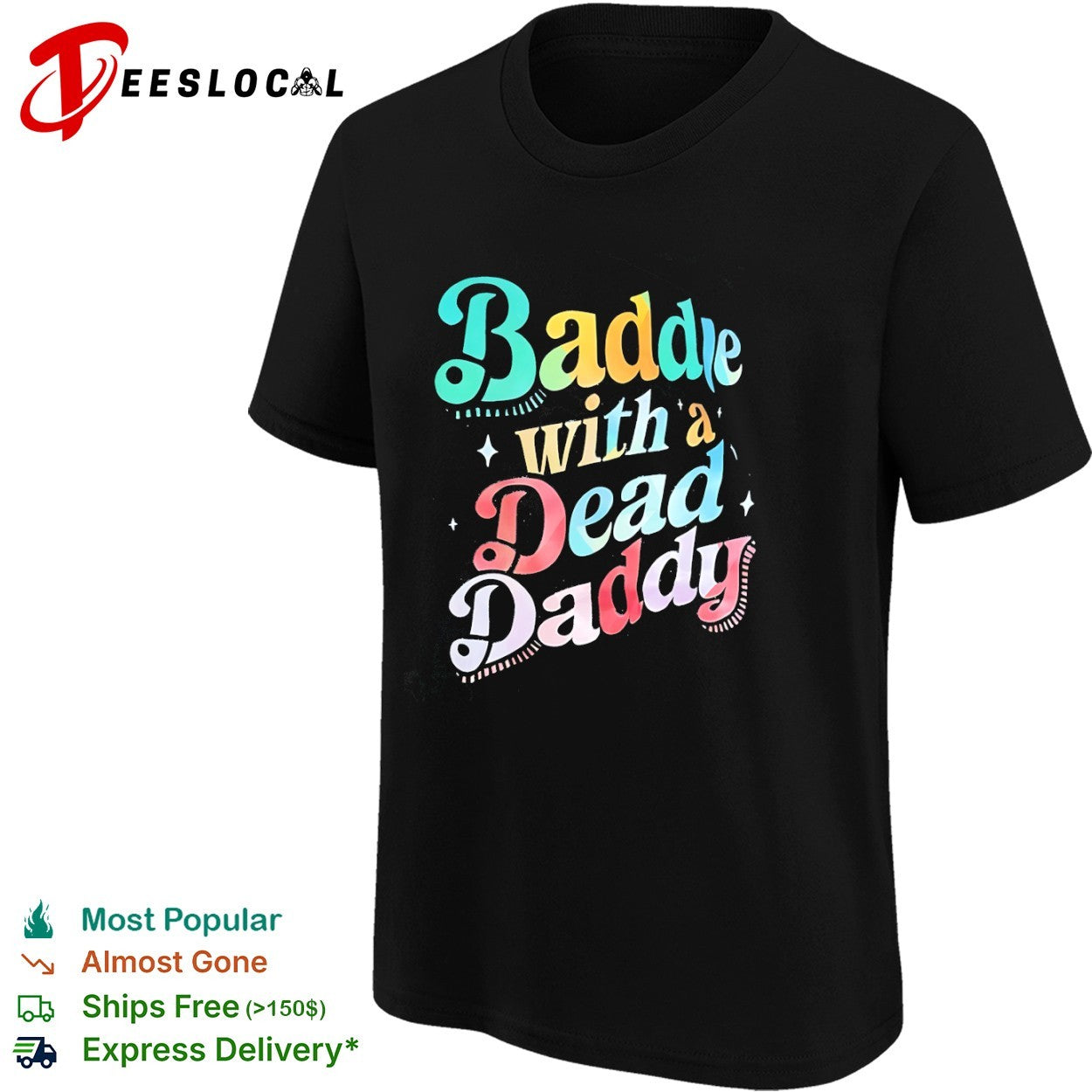 Baddie with a Dead Daddy shirt