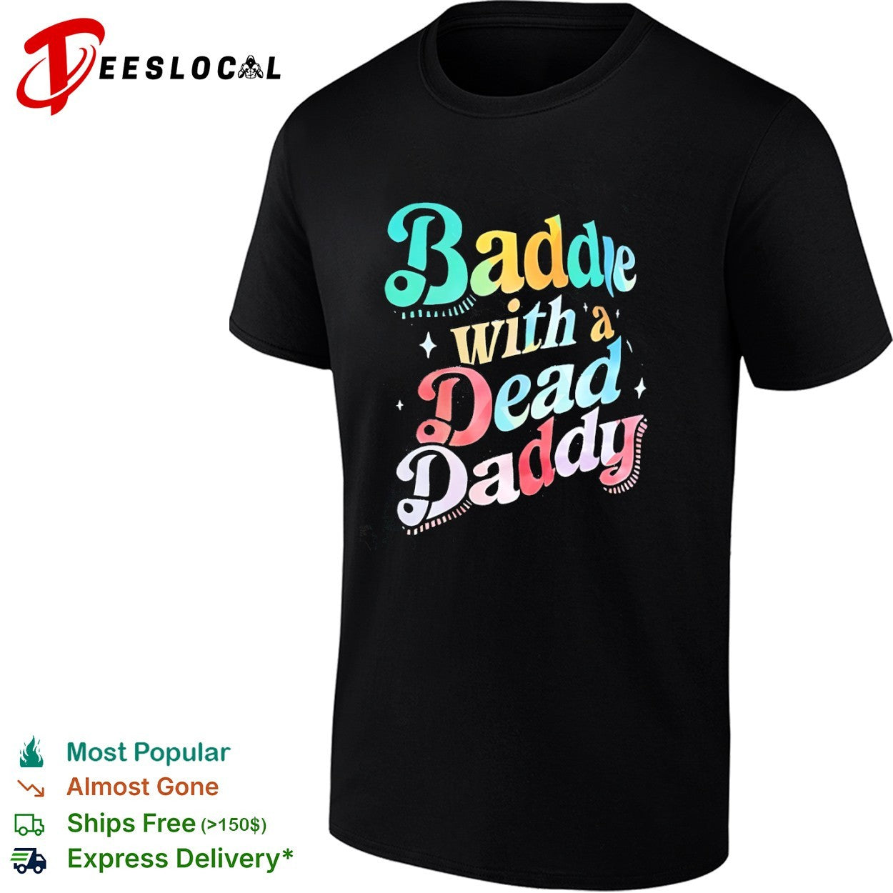 Baddie with a Dead Daddy shirt