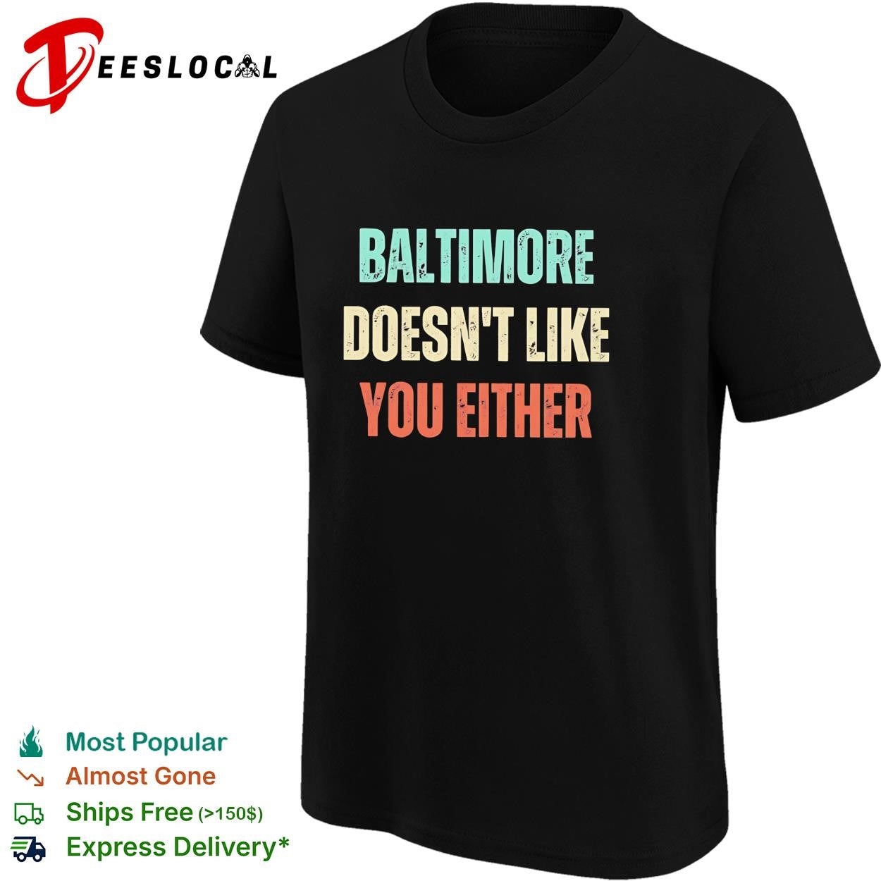 Baltimore doesn’t like you either shirt
