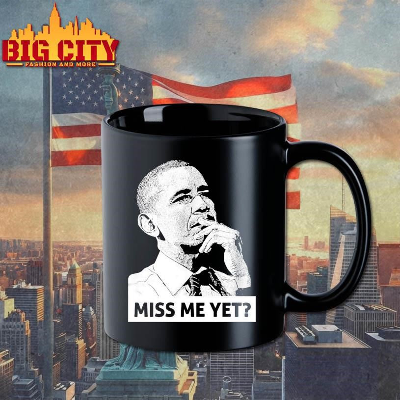 Barack Obama Miss Me Yet Shirt