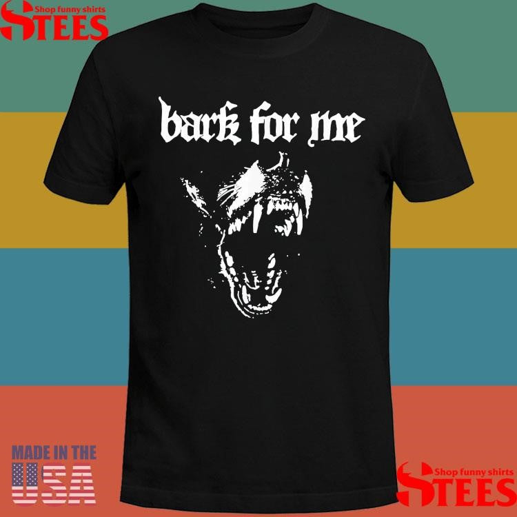 Bark For Me Fierce Dog Blackletter Aesthetic Shirt