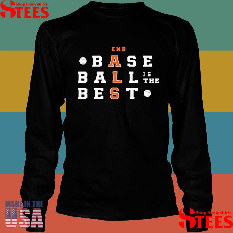 Baseball Is The Best End Als T-shirt