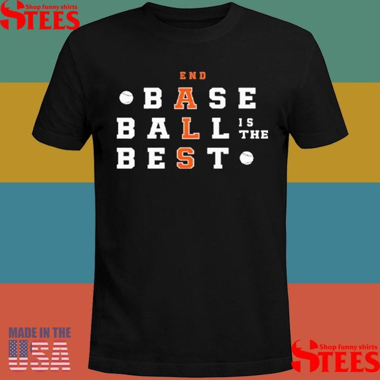 Baseball Is The Best End Als T-shirt
