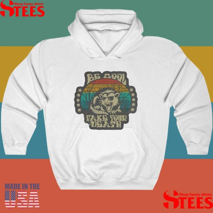 Be Cool Fake Your Death Opossum T-shirt