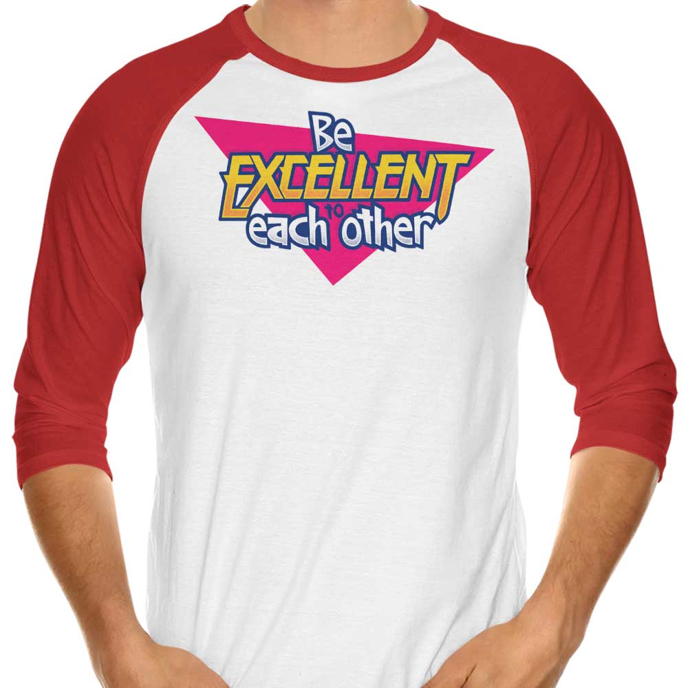 Be Excellent 3 4 Sleeve T-Shirts, Hoodie, Sweatshirt