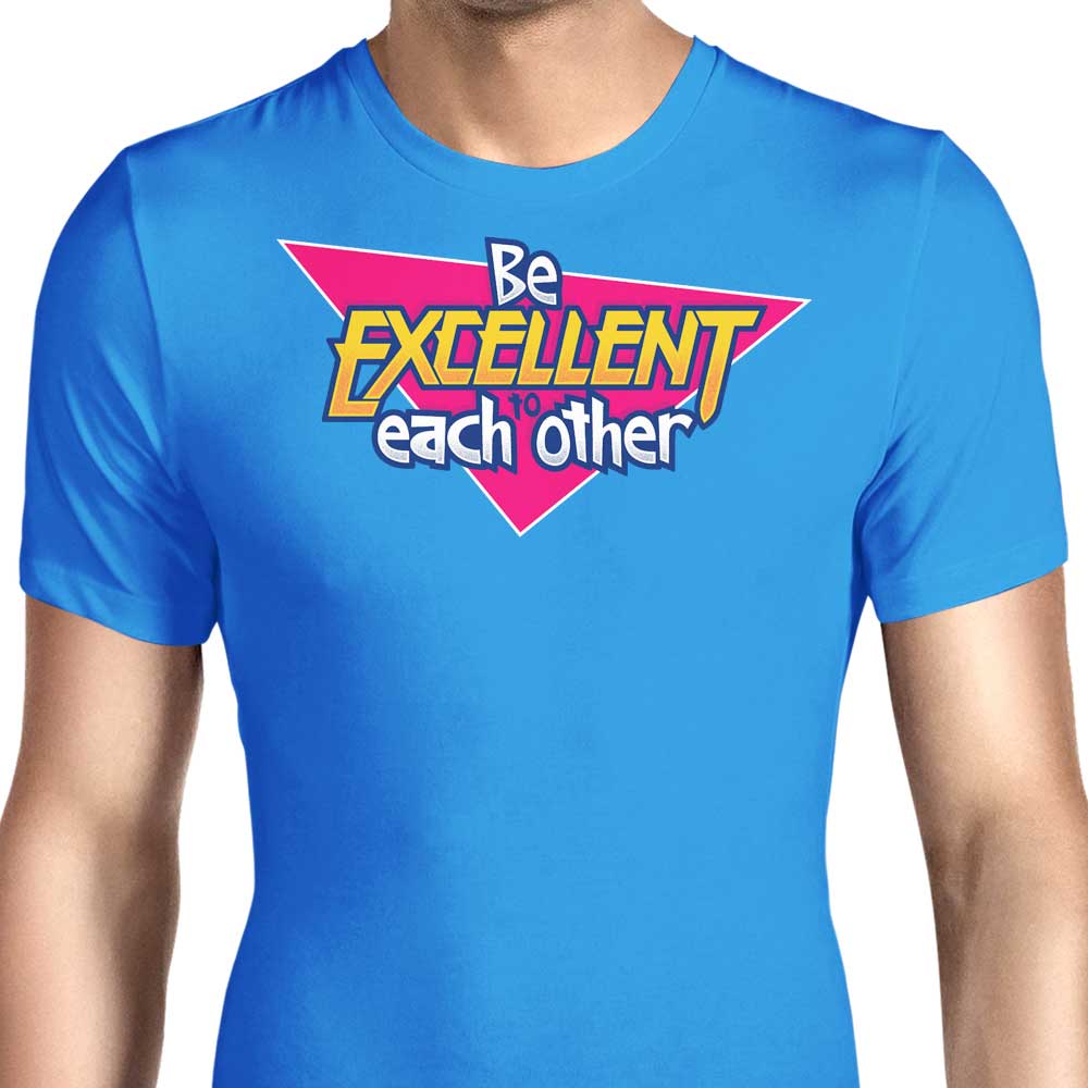 Be Excellent - Men's Apparel T-Shirts, Hoodie, Sweatshirt | CiraTrend.com (Image 1)