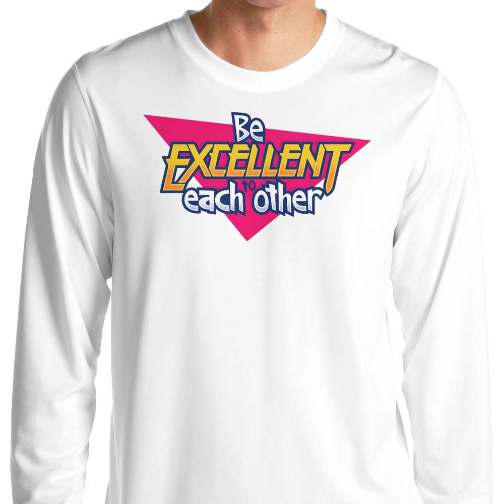 Be Excellent - Long Sleeve T-Shirt Hoodie, Sweatshirt | CiraTrend.com (Image 3)