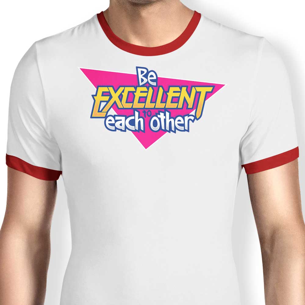Be Excellent - Ringer T-Shirt Hoodie, Sweatshirt | CiraTrend.com (Image 1)