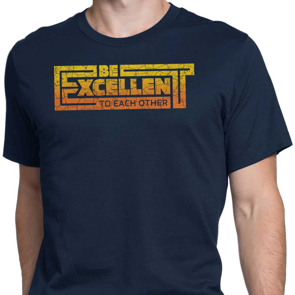 Be Excellent Typography T-Shirts, Hoodie, Sweatshirt