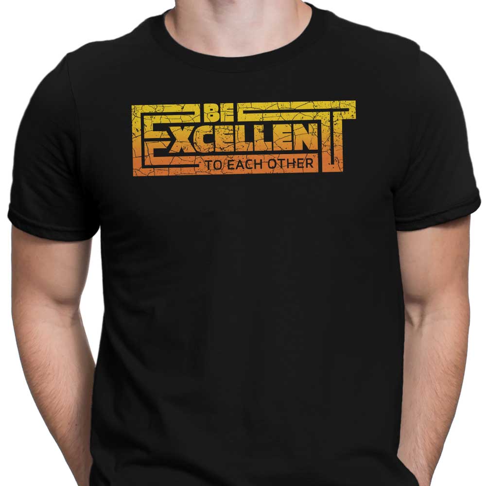 Be Excellent Typography T-Shirts, Hoodie, Sweatshirt