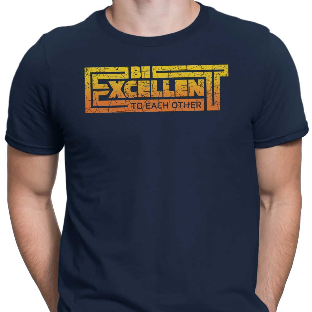 Be Excellent Typography T-Shirts, Hoodie, Sweatshirt