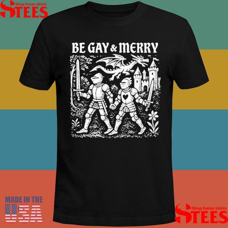 Be Gay And Merry Medieval T-shirt