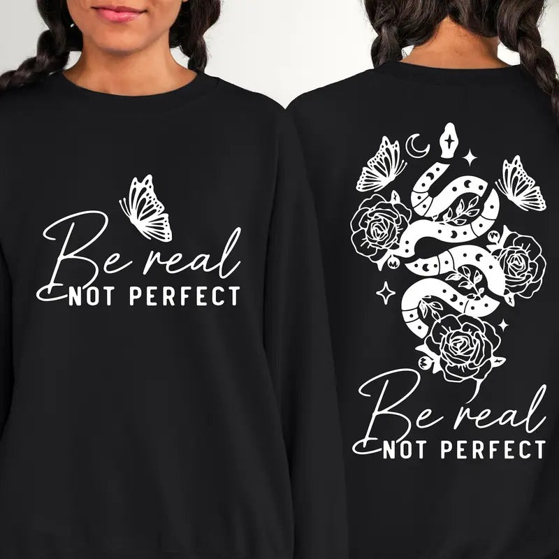 Be Real Not Perfect Sweatshirt Be Real Sweatshirt Real Estate Sweater Inspirational Sweats Motivational Crewneck...