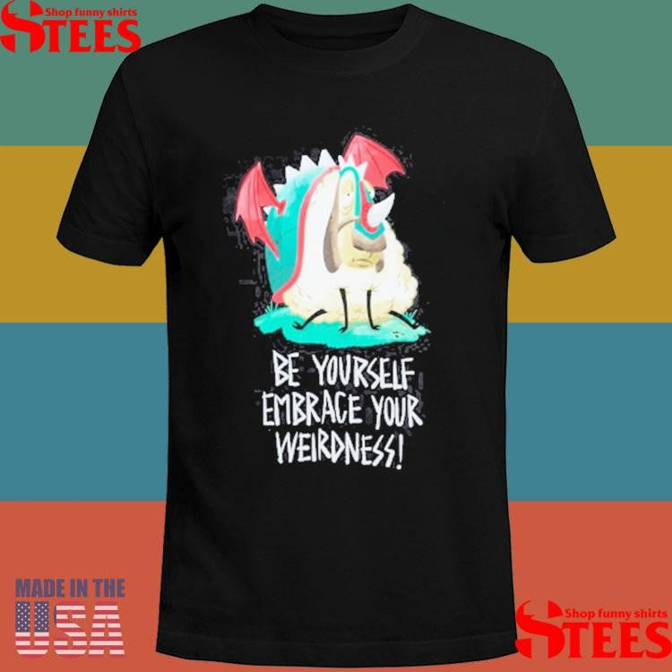 Be Yourself Embrace Your Weirdness How To Train Your Dragon Sheep T-shirt