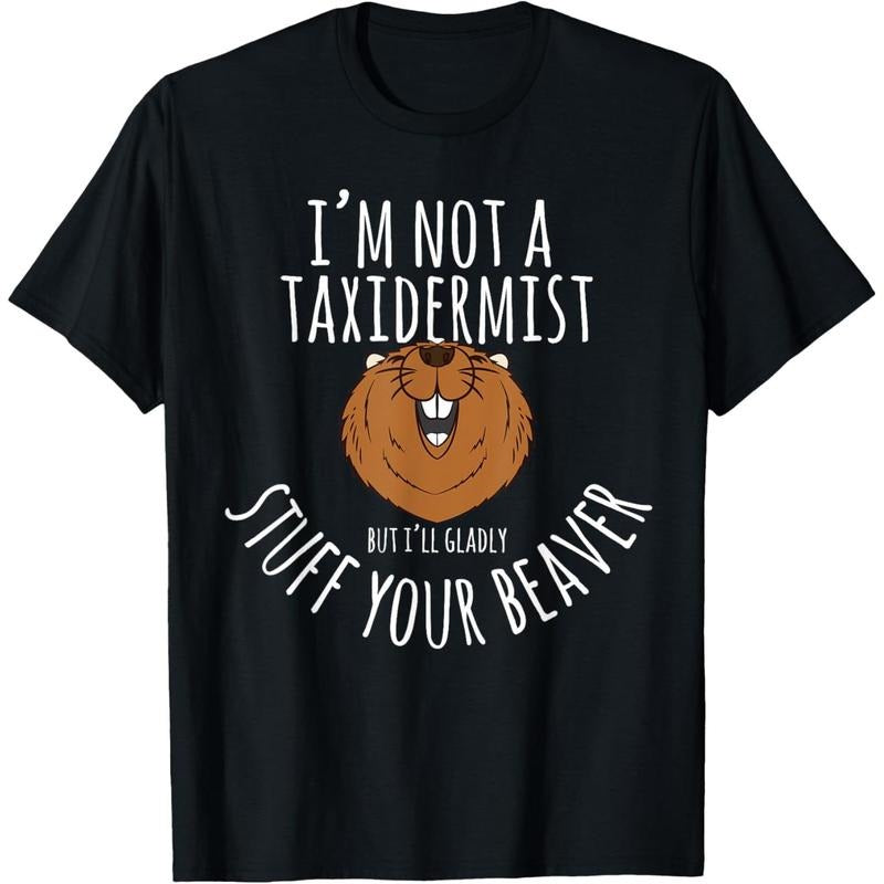 Beaver Gifts - I'm Not A Taxidermist Animal Lover T-Shirt made in usa Hoodie, Sweatshirt | CiraTrend.com