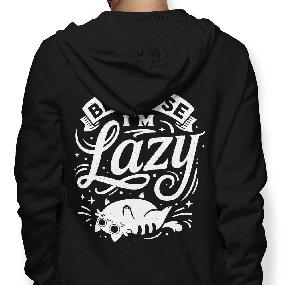 Because I'm Lazy - Hoodie T-Shirts, Sweatshirt | CiraTrend.com (Image 1)