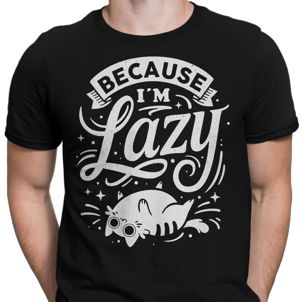 Because I'm Lazy - Men's Apparel T-Shirts, Hoodie, Sweatshirt | CiraTrend.com (Image 3)