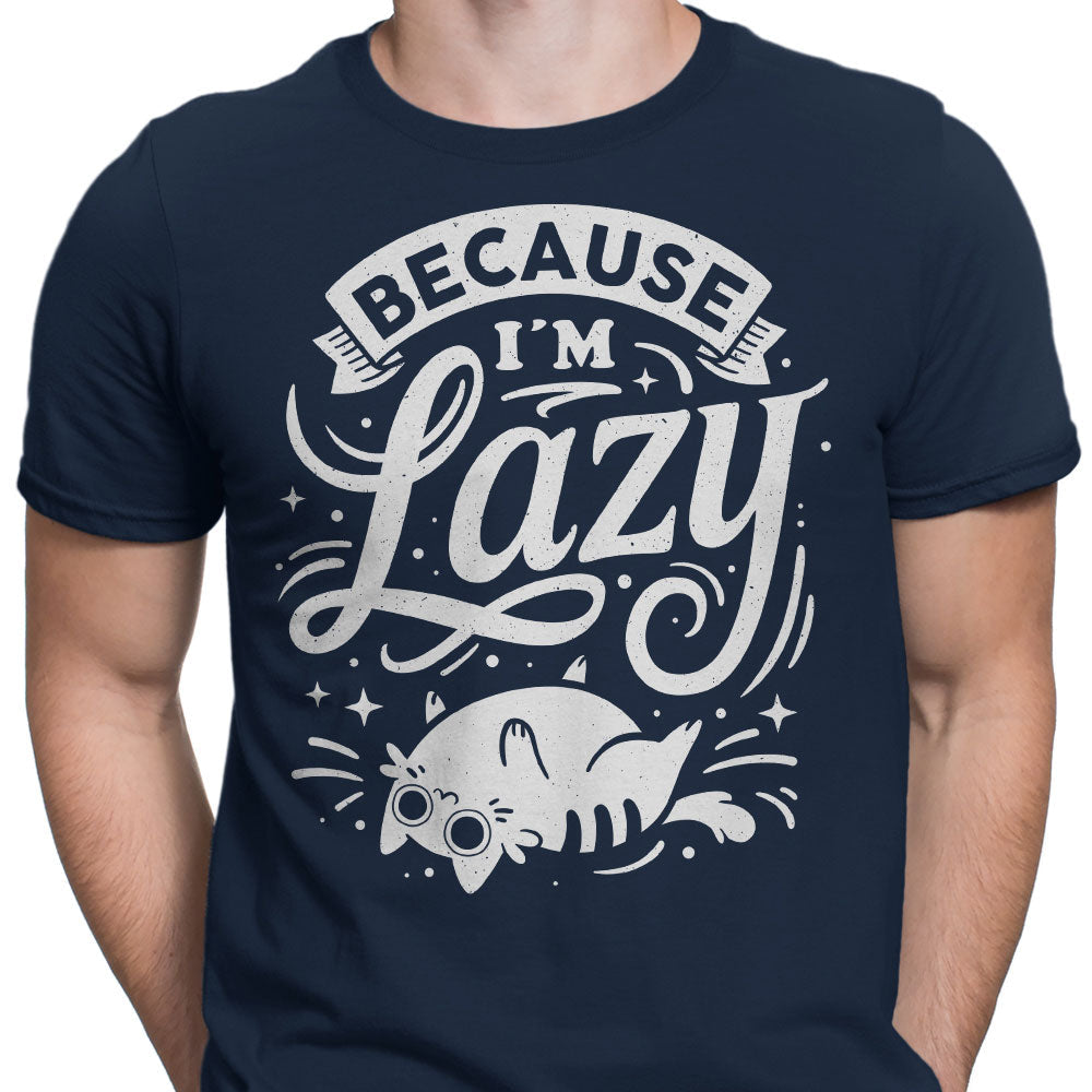 Because I'm Lazy - Men's Apparel T-Shirts, Hoodie, Sweatshirt | CiraTrend.com (Image 5)