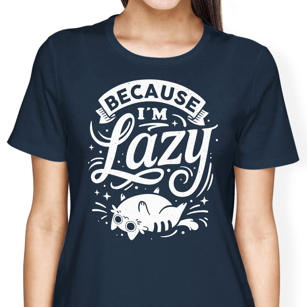 Because I'm Lazy - Women's Apparel T-Shirts, Hoodie, Sweatshirt | CiraTrend.com (Image 2)
