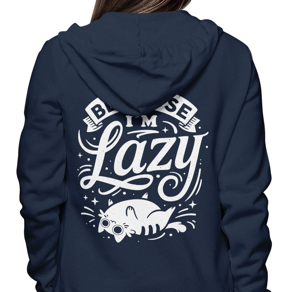 Because I'm Lazy - Hoodie T-Shirts, Sweatshirt | CiraTrend.com (Image 3)