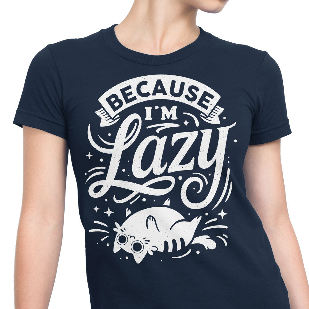 Because I'm Lazy - Women's Apparel T-Shirts, Hoodie, Sweatshirt | CiraTrend.com (Image 5)