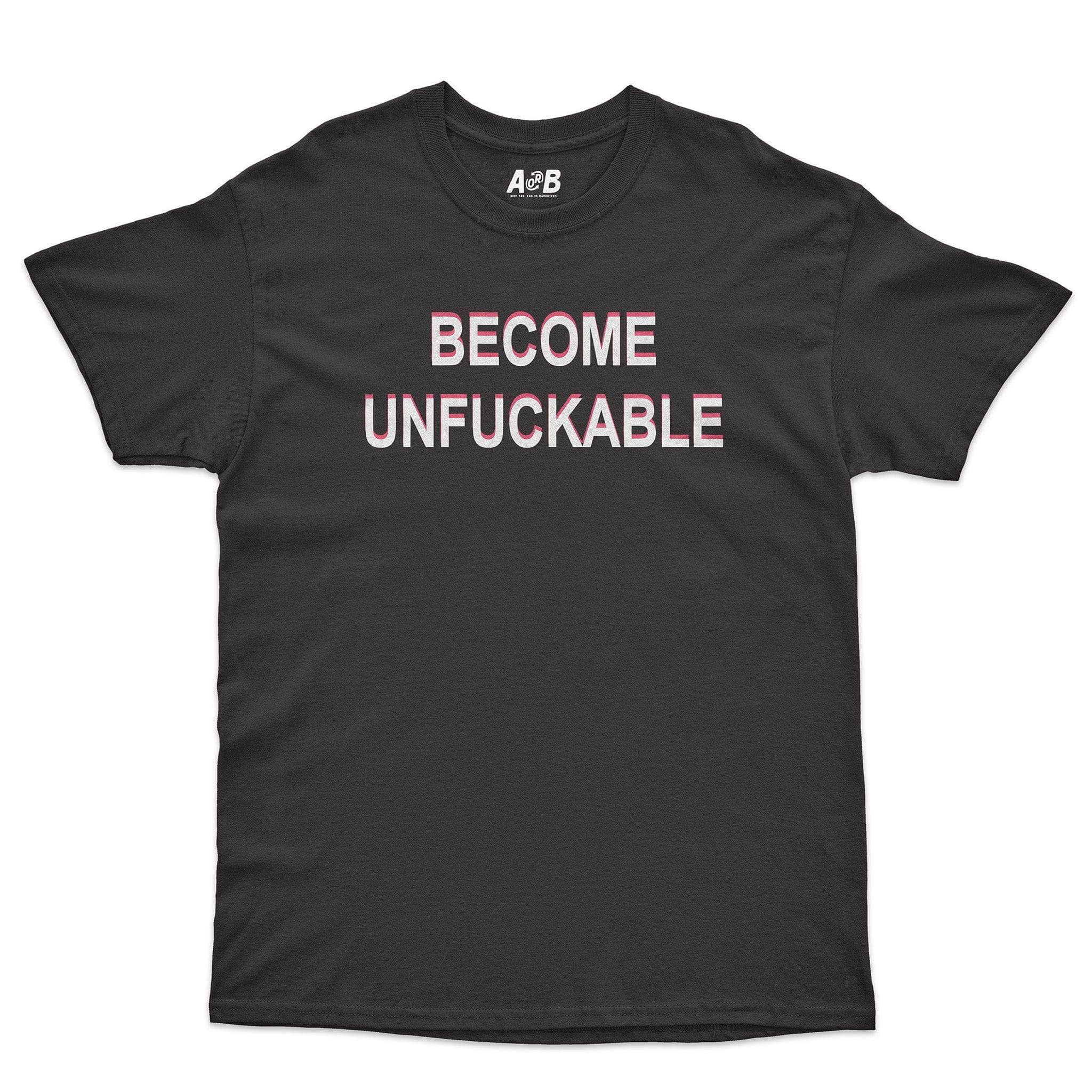 Unfuckable T-Shirt Hoodie, Sweatshirt | CiraTrend.com