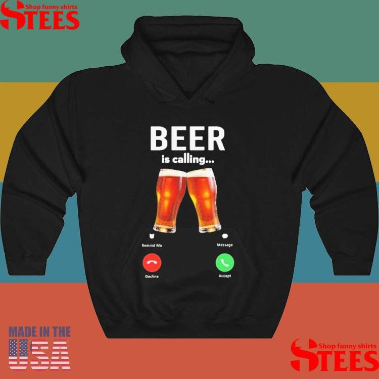 Beer Is Calling Phone Screen T-shirt