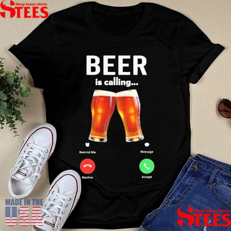 Beer Is Calling Phone Screen T-shirt