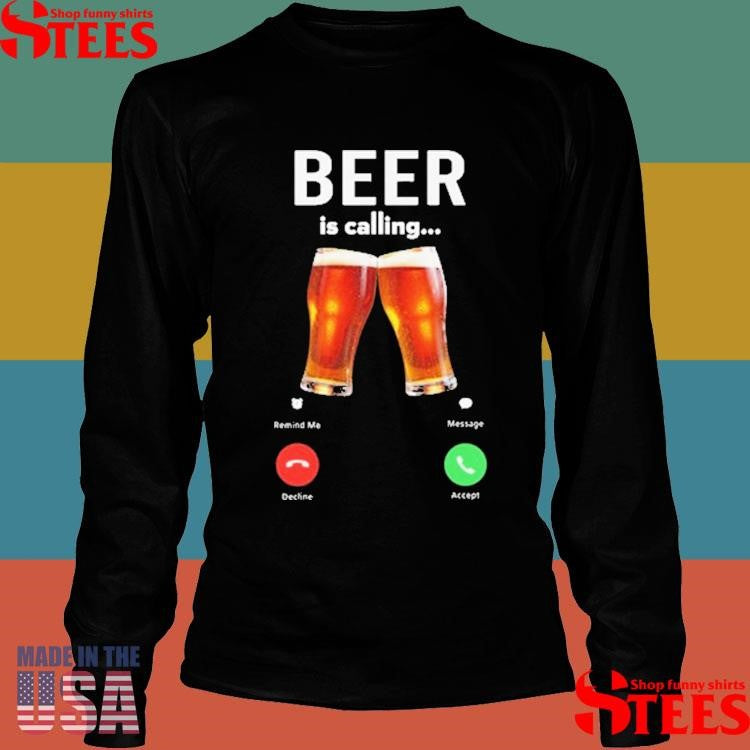 Beer Is Calling Phone Screen T-shirt