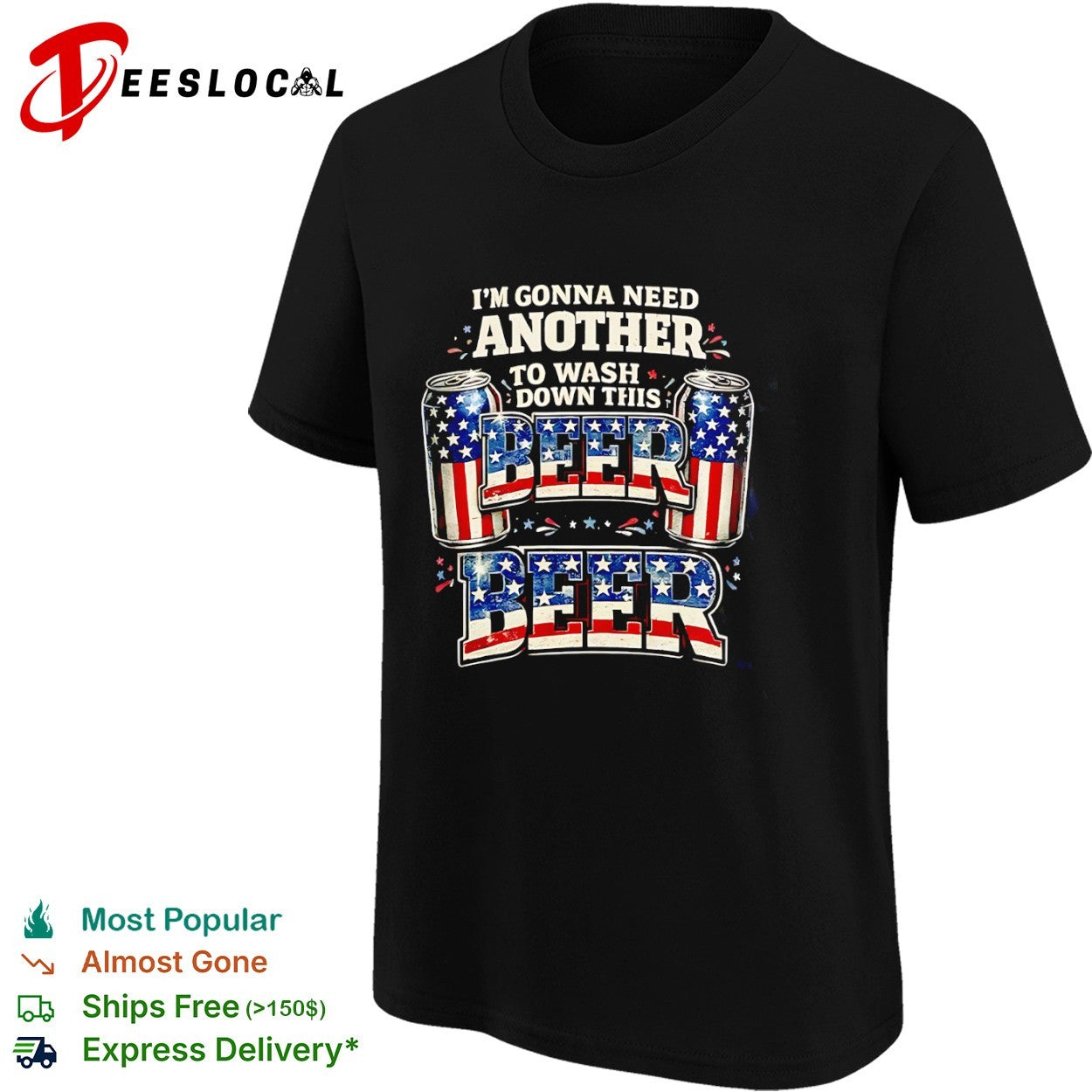 Beer im gonna need another to wash down this cans shirt