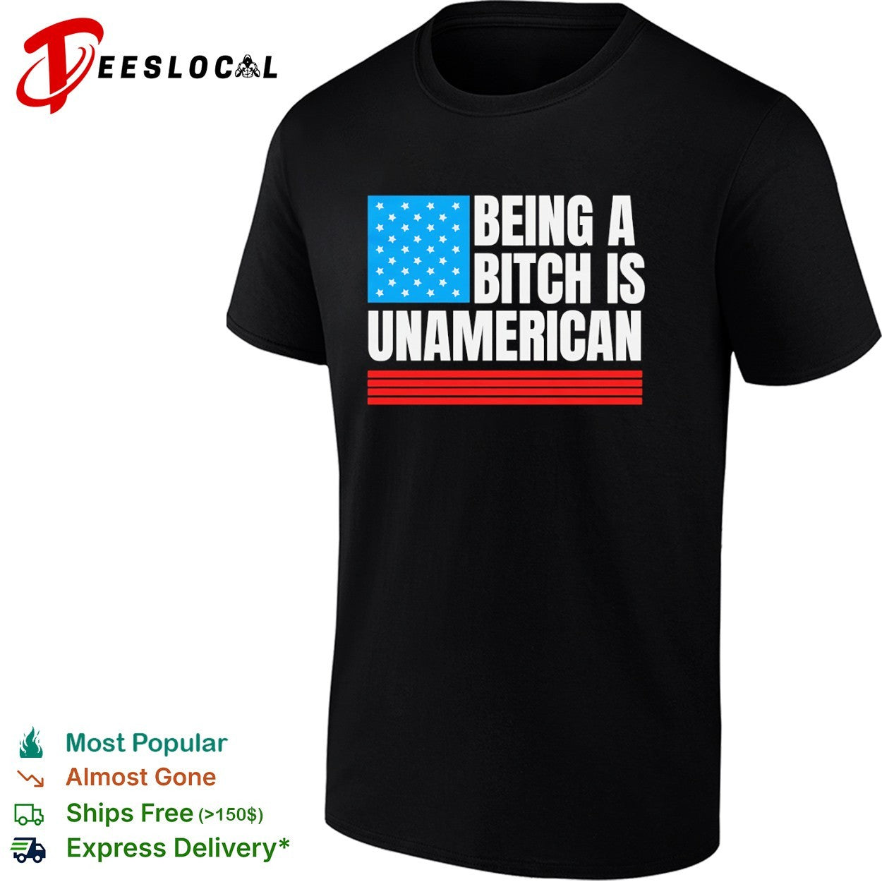 Being a bitch is unAmerican flag shirt