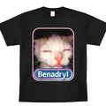Benadryl Meme Cat T-shirt Funny Tee Casual Graphic Shirt Trendy Gift Besties Classic Top Sweatshirt Hoodie | CiraTrend.com