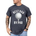 Best Dad By Par Golfing Shirt for Daddy, Golf T-shirt for Men, Golf Dad Tee, Birthday Gifts for Daddy Papa, Husband Gift