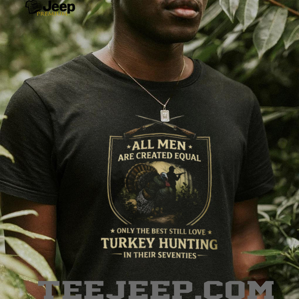 Men Turkey Hunting In Their Seventies Father’s Day T Shirt