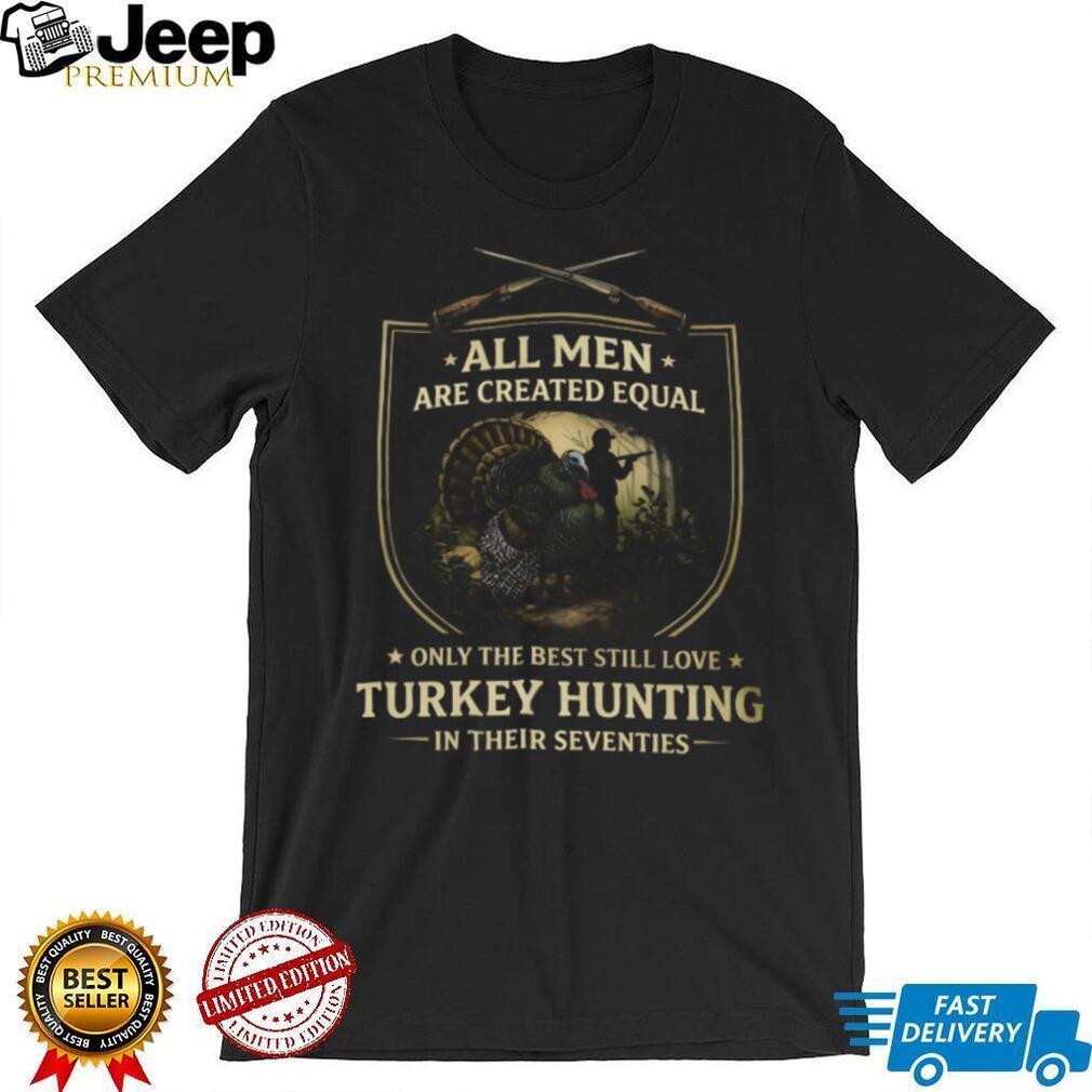 Men Turkey Hunting In Their Seventies Father’s Day T Shirt
