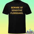 Beware Of Sensitive Floridians Shirt