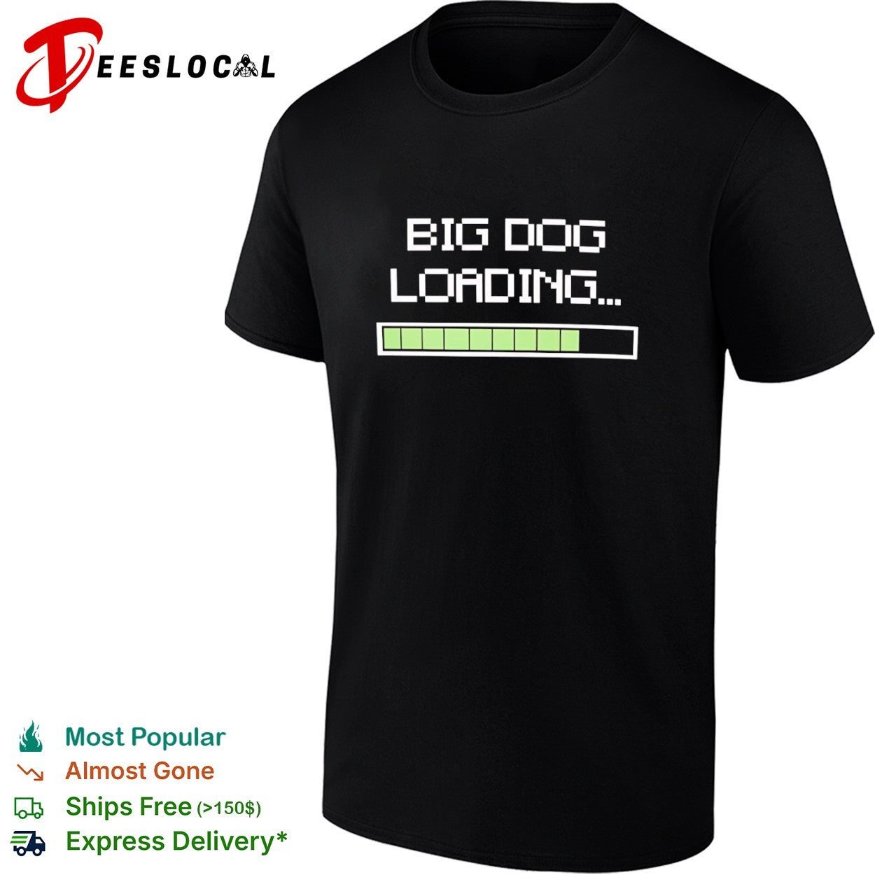 Big Dog Loading shirt