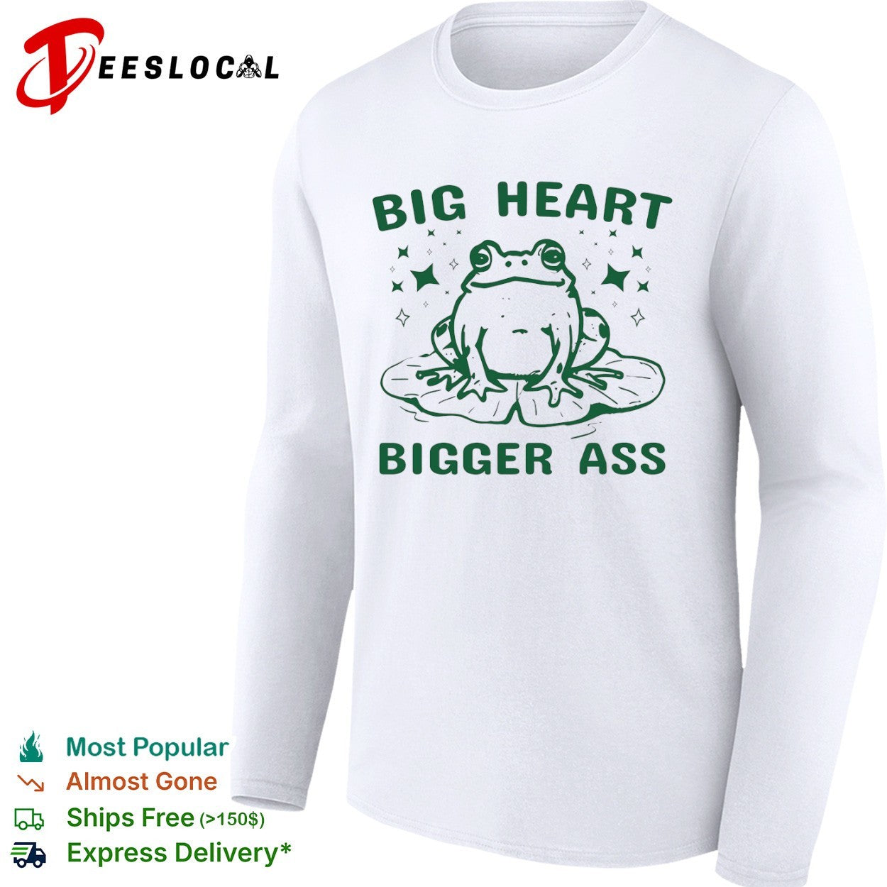 Big Heart Bigger Ass Frog shirt
