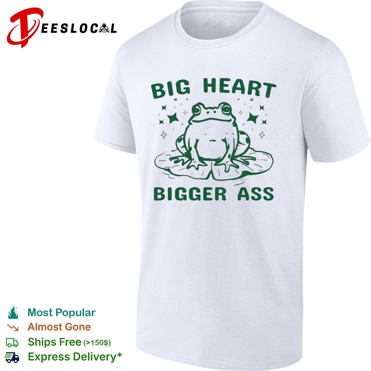 Big Heart Bigger Ass Frog shirt