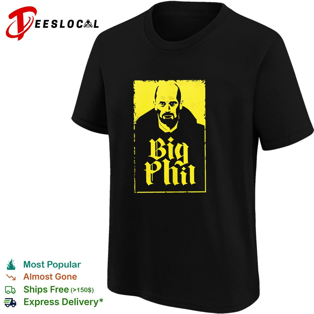 Big Phil shirt